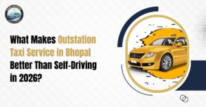 Outstation Taxi Service in Bhopal