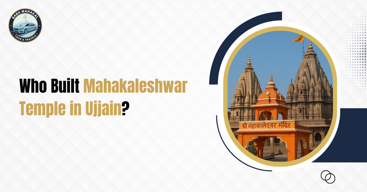 Who Built Mahakaleshwar Temple in Ujjain
