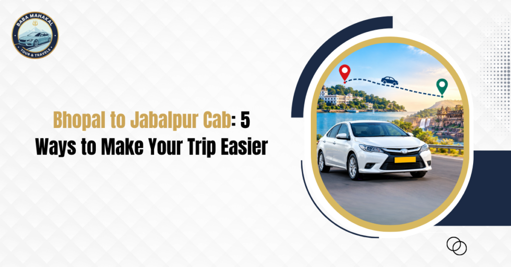 Bhopal to Jabalpur Cab